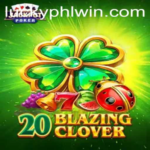 Discover the Excitement of 20BlazingClover on PHLwin.COM